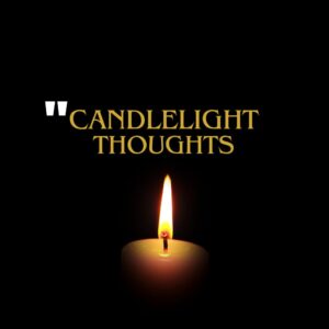 Candle Light Thoughts